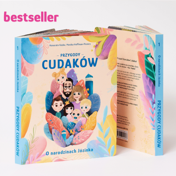 przygody cudaków tom 1, o narodzinach józinka dzieciaki cudaki monika hoffman piszora