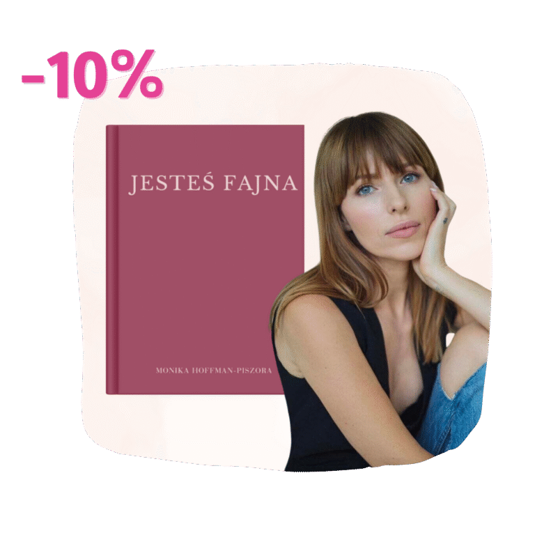 JESTEŚ FAJNA monika hoffman piszora