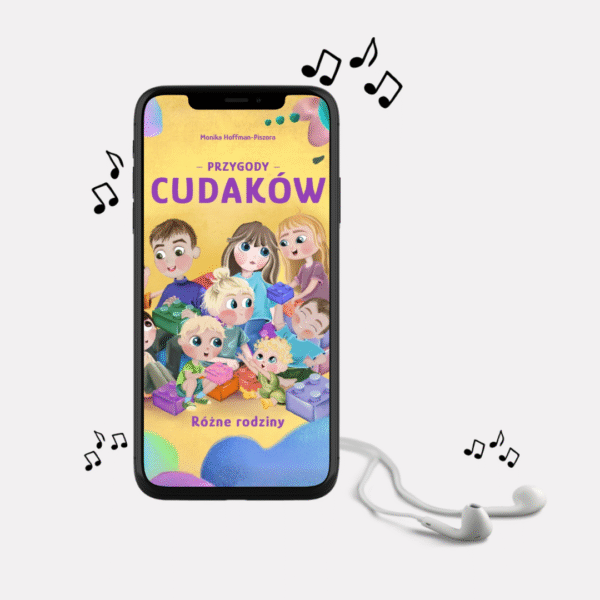 przygody cudaków tom 9, różne rodziny, dzieciaki cudaki, monika hoffman piszora, książki dla dzieci, rodziny patchworkowe, audiobajka, bajka dla dzieci