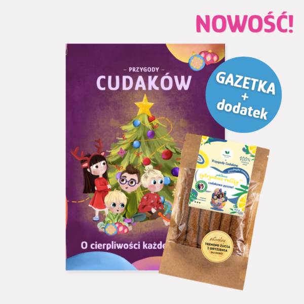 gazetka z dodatkiem, gazetka dla dzieci, przygody cudaków, cierpliwość, zagadki dla dzieci, emocje, zdrowa przekąska dla dzieci, prezent na święta, gazetka świąteczna