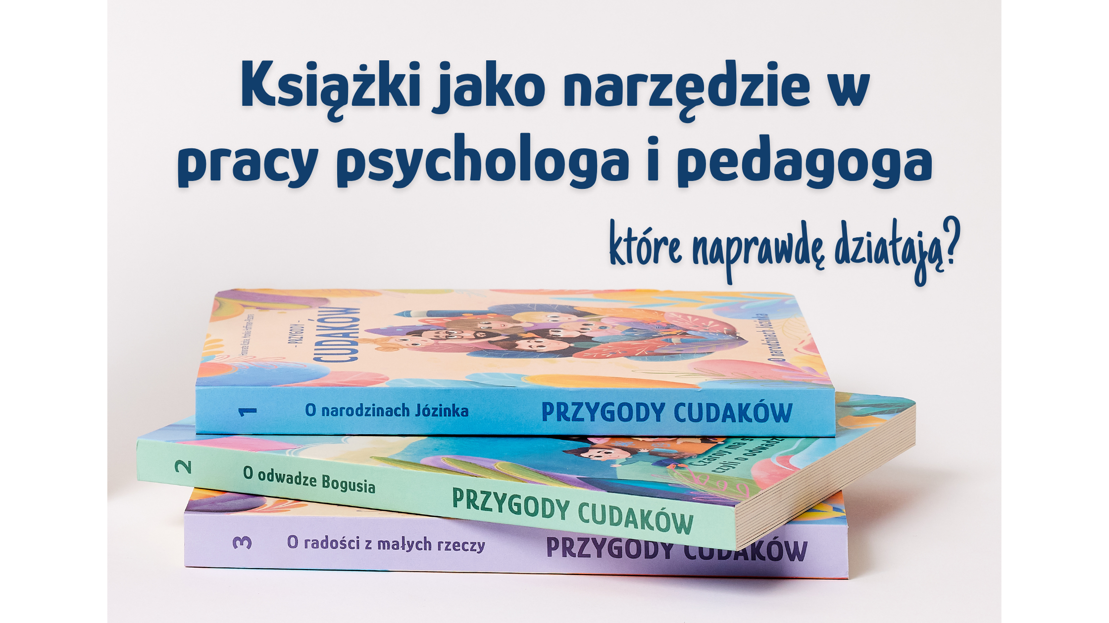 Książki jako narzędzie w pracy psychologa i pedagoga – które naprawdę działają?
